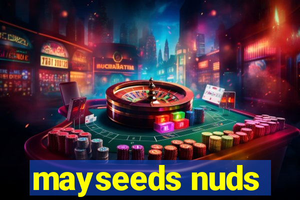 mayseeds nuds